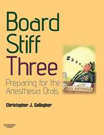 9780702030925-0702030929-Board Stiff: Preparation for Anesthesia Orals: Expert Consult - Online and Print