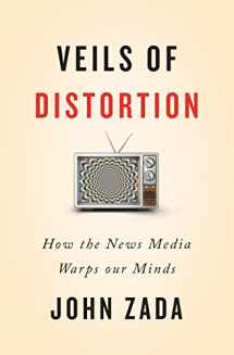 9781777357108-1777357101-Veils of Distortion: How the News Media Warps Our Minds