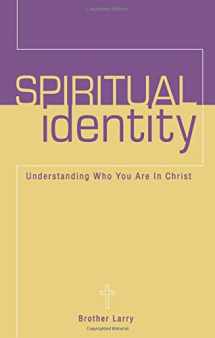 9781602470286-1602470286-Spiritual Identity: Understanding Who You Are in Christ