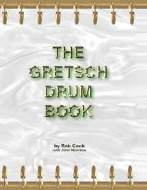 9781888408201-1888408200-The Gretsch Drum Book