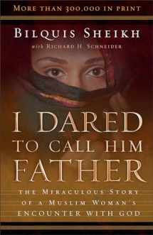 9780800793241-0800793242-I Dared to Call Him Father: The Miraculous Story of a Muslim Woman's Encounter with God