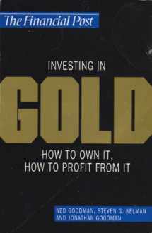 9781550133011-1550133012-Investing in Gold: How to Own It, How to Profit from It