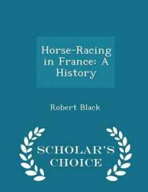 9781293973516-1293973513-Horse-Racing in France: A History - Scholar's Choice Edition