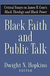 9781602580138-1602580138-Black Faith and Public Talk: Critical Essays on James H. Cone's Black Theology and Black Power