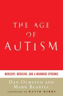 9780312545628-0312545622-The Age of Autism: Mercury, Medicine, and a Man-Made Epidemic