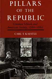9780809001545-0809001543-Pillars of the Republic: Common Schools and American Society, 1780-1860 (American Century)