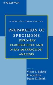 9780471194583-0471194581-A Practical Guide for the Preparation of Specimens for X-Ray Fluorescence and X-Ray Diffraction Analysis