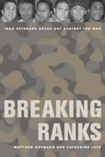 9780520266384-0520266382-Breaking Ranks: Iraq Veterans Speak Out against the War