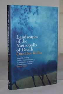9780674072893-0674072898-Landscapes of the Metropolis of Death: Reflections on Memory and Imagination