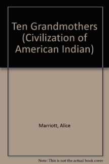 9780806101408-0806101407-The Ten Grandmothers (Civilization of American Indian)
