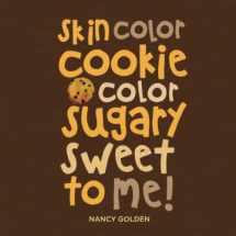 9780692987506-0692987509-Skin Color Cookie Color Sugary Sweet Me!