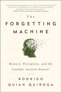 9781944648541-1944648542-The Forgetting Machine: Memory, Perception, and the Jennifer Aniston Neuron