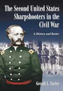 9780786495467-0786495464-The Second United States Sharpshooters in the Civil War: A History and Roster