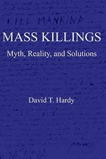9781718142244-1718142242-Mass Killings: Myth, Reality, and Solutions