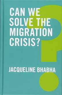 9781509519392-1509519394-Can We Solve the Migration Crisis? (Global Futures)