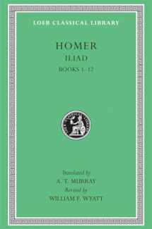 9780674995796-0674995791-The Iliad: Volume I, Books 1-12 (Loeb Classical Library No. 170)