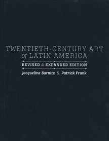9781477301081-1477301089-Twentieth-Century Art of Latin America: Revised and Expanded Edition (The William & Bettye Nowlin Series in Art, History, and Culture of the Western Hemisphere)