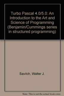 9780805304176-0805304177-Turbo PASCAL 4.0/5.0: An Introduction to the Art and Science of Programming (Benjamin/Cummings series in structured programming)