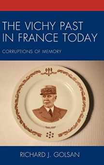 9781498550321-1498550320-The Vichy Past in France Today: Corruptions of Memory