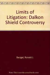 9780890893920-0890893926-Limits of Litigation: Dalkon Shield Controversy