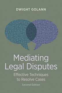 9781641059138-1641059133-Mediating Legal Disputes: Effective Techniques to Resolve Cases, Second Edition