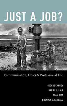 9780195182774-0195182774-Just a Job?: Communication, Ethics, and Professional Life