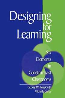 9780761921592-0761921591-Designing for Learning: Six Elements in Constructivist Classrooms
