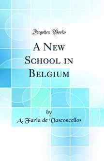 9780484528177-0484528173-A New School in Belgium (Classic Reprint)