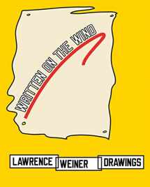 9783863353193-3863353196-Lawrence Weiner: Drawings: Written on the Wind