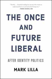 9780062697455-0062697455-The Once and Future Liberal: After Identity Politics