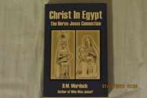 9780979963117-0979963117-Christ in Egypt: The Horus-Jesus Connection