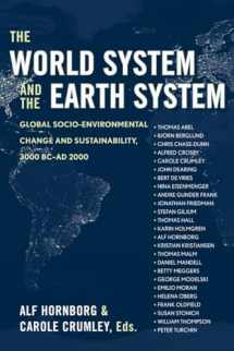 9781598741018-1598741012-The World System and the Earth System: Global Socioenvironmental Change and Sustainability Since the Neolithic