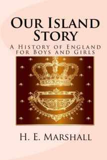 9781557427380-1557427380-Our Island Story: A History of England for Boys and Girls