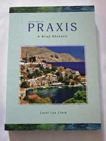 9781598719505-1598719505-Praxis: A Brief Rhetoric, 3rd Edition