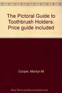 9780964275607-0964275600-The Pictoral Guide to Toothbrush Holders: Price guide included