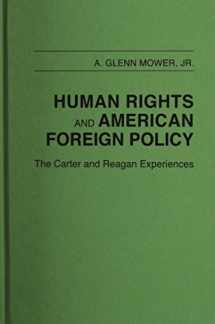 9780313250828-0313250820-Human Rights and American Foreign Policy: The Carter and Reagan Experiences (Studies in Human Rights)