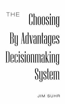 9781567202175-1567202179-The Choosing By Advantages Decisionmaking System
