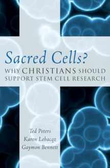 9780742562882-0742562883-Sacred Cells?: Why Christians Should Support Stem Cell Research