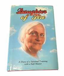 9780931892059-0931892058-Daughter of Fire: A Diary of a Spiritual Training With a Sufi Master