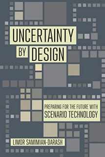 9781501762451-1501762451-Uncertainty by Design: Preparing for the Future with Scenario Technology (Expertise: Cultures and Technologies of Knowledge)