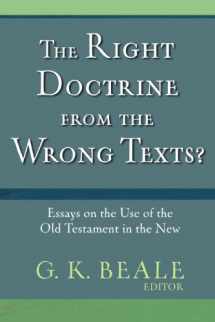 9780801010880-0801010888-The Right Doctrine from the Wrong Texts?: Essays on the Use of the Old Testament in the New