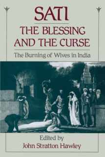 9780195077742-0195077741-Sati, the Blessing and the Curse: The Burning of Wives in India