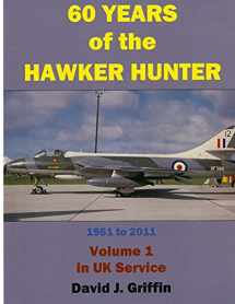 9781365412868-1365412865-60 Years of the Hawker Hunter, 1951 to 2011. Volume 1 - UK