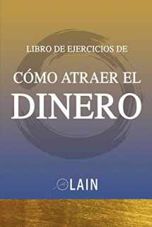 9781539383208-1539383202-Como Atraer el Dinero - Libro de Ejercicios (La Voz de tu Alma Pasos Prácticos Ejercicios) (Spanish Edition)