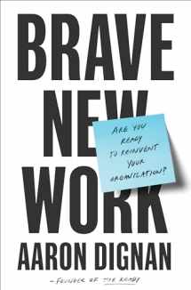 9780525542834-0525542833-Brave New Work: Are You Ready to Reinvent Your Organization?