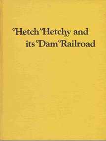 9780831071028-0831071028-Hetch Hetchy and its Dam Railroad