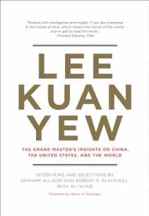 9780262019125-0262019124-Lee Kuan Yew: The Grand Master's Insights on China, the United States, and the World (Belfer Center Studies in International Security)