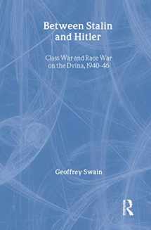 9780415331937-0415331935-Between Stalin and Hitler: Class War and Race War on the Dvina, 1940-46 (BASEES/Routledge Series on Russian and East European Studies)