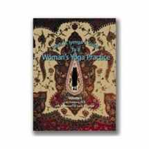 9780977858507-0977858502-Geeta S. Iyengar's Guide to a Woman's Yoga Practice, Volume 1