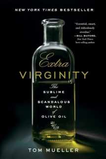 9780393343618-0393343618-Extra Virginity: The Sublime and Scandalous World of Olive Oil